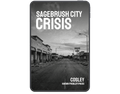 Book cover of 'Sagebrush City Crisis' by Cosley with a black and white photo of a deserted street.